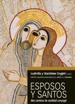 ESPOSOS Y SANTOS-DIEZ CAMINOS DE SANTIDAD CONYUGAL | 9788483535950 | GRYGIEL, LUDMILA Y STANISLAW (COORDS.) | Librería Castillón - Comprar libros online Aragón, Barbastro