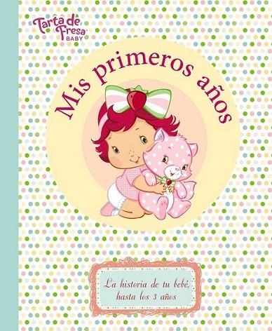 Mis primeros años. Tarta de Fresa baby | 9788469600665 | Guitián, María José | Librería Castillón - Comprar libros online Aragón, Barbastro