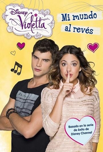 Violetta. Mi mundo al revés 5 | 9788499515212 | Disney | Librería Castillón - Comprar libros online Aragón, Barbastro