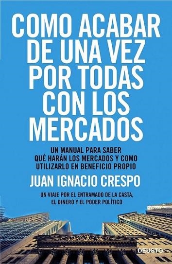 Cómo acabar de una vez por todas con los mercados | 9788423418541 | Crespo Carrillo, Juan Ignacio | Librería Castillón - Comprar libros online Aragón, Barbastro