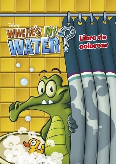 Where's my water. Libro de colorear | 9788499515700 | Disney | Librería Castillón - Comprar libros online Aragón, Barbastro