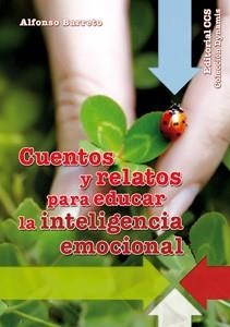 Cuentos y relatos para educar la inteligencia emocional | 9788498427585 | Barreto Nieto, Alfonso | Librería Castillón - Comprar libros online Aragón, Barbastro