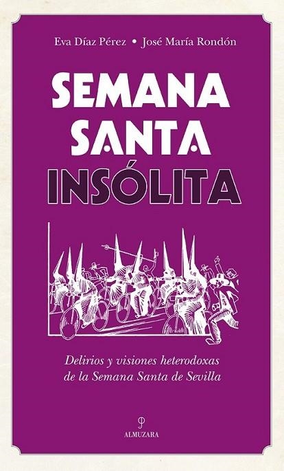 Semana Santa insólita | 9788416100163 | Rondón León, José María; Díaz Pérez, Eva | Librería Castillón - Comprar libros online Aragón, Barbastro