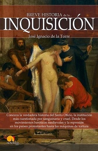 Breve historia de la Inquisición | 9788499675664 | de la Torre Rodríguez, José Ignacio | Librería Castillón - Comprar libros online Aragón, Barbastro