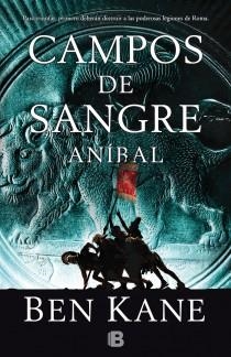 Campos de sangre - Aníbal 2 | 9788466654296 | Kane, Ben | Librería Castillón - Comprar libros online Aragón, Barbastro