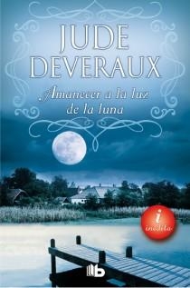 Amanecer a la luz de la luna | 9788498729085 | Deveraux, Jude | Librería Castillón - Comprar libros online Aragón, Barbastro