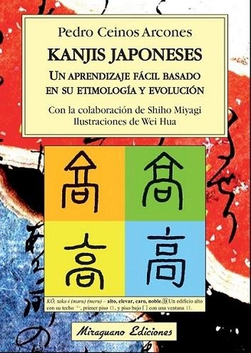 Kanjis japoneses. Un aprendizaje fácil basado en su etimología y evolución | 9788478134144 | Ceinos Arcones, Pedro | Librería Castillón - Comprar libros online Aragón, Barbastro