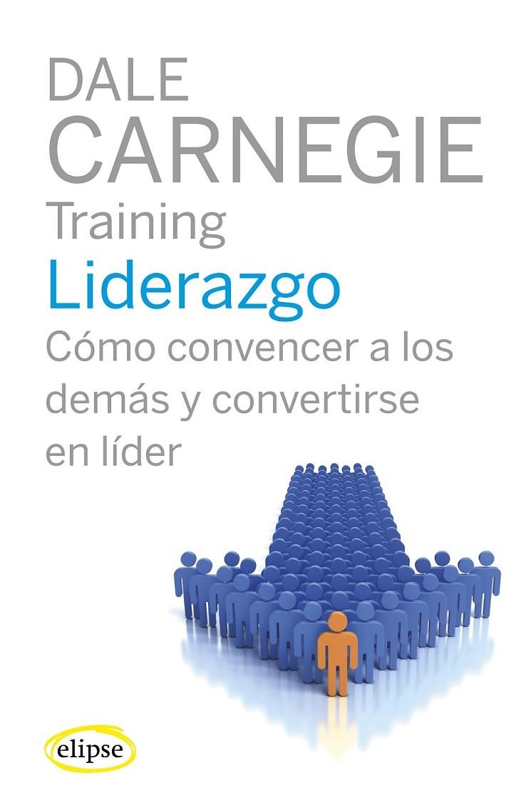 LIDERAZGO COMO CONVENCER A LOS DEMAS | 9788493856519 | CARNEGIE, DALE | Librería Castillón - Comprar libros online Aragón, Barbastro