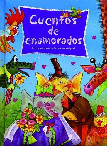 CUENTOS DE ENAMORADOS | 9788428533393 | MIGNANI, MARIA AGNESE | Librería Castillón - Comprar libros online Aragón, Barbastro