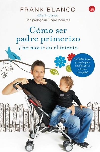 Cómo ser padre primerizo y no morir en el intento - PDL | 9788466327848 | Blanco, Frank | Librería Castillón - Comprar libros online Aragón, Barbastro