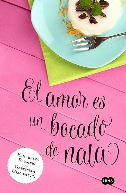 El amor es un bocado de nata | 9788483655818 | Flumeri, Elisabetta; Giacometti, Gabriela | Librería Castillón - Comprar libros online Aragón, Barbastro