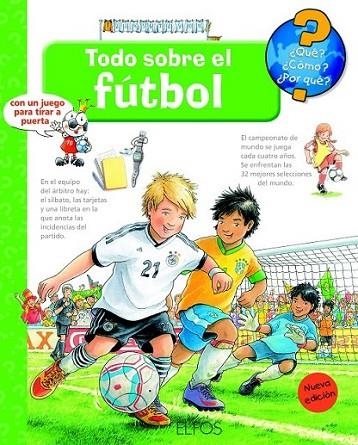 Todo sobre el fútbol - ¿QUE? ¿COMO? ¿POR QUE? | 9788484234074 | Nieländer, Peter | Librería Castillón - Comprar libros online Aragón, Barbastro