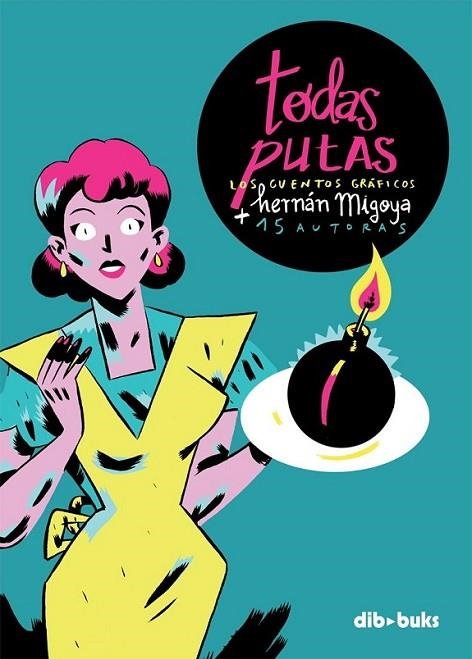 Todas Putas | 9788415850359 | Migoya Martínez, Hernán | Librería Castillón - Comprar libros online Aragón, Barbastro