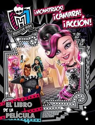 Monster High. ¡Monstruos, cámara, acción! El libro de la película | 9788437200828 | VV.AA. | Librería Castillón - Comprar libros online Aragón, Barbastro