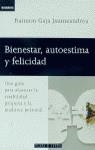 BIENESTAR AUTOESTIMA Y FELICIDAD | 9788401520273 | GAJA JAUMEANDREU, RAIMON | Librería Castillón - Comprar libros online Aragón, Barbastro