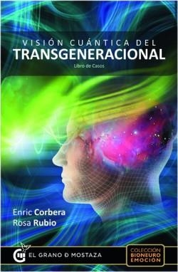 Vision cuantica del transgeneracional | 9788494187391 | Corbera, Enric; Rubio, Rosa | Librería Castillón - Comprar libros online Aragón, Barbastro