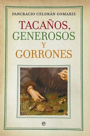 Tacaños, generosos y gorrones | 9788490601075 | Celdrán Gomáriz, Pancracio | Librería Castillón - Comprar libros online Aragón, Barbastro