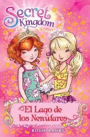 El Lago de los Nenúfares - Secret Kingdom 10 | 9788424651381 | Banks, Rosie | Librería Castillón - Comprar libros online Aragón, Barbastro