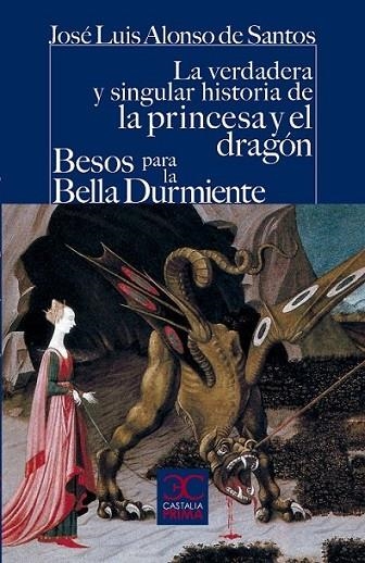 La verdadera y singular historia de la princesa y el dragón / Besos para le bell | 9788497405119 | Alonso de Santos, José Luis | Librería Castillón - Comprar libros online Aragón, Barbastro