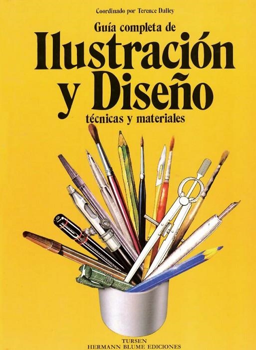 GUIA COMPLETA DE ILUSTRACION Y DISEÑO | 9788487756214 | DALLEY, TERENCE | Librería Castillón - Comprar libros online Aragón, Barbastro