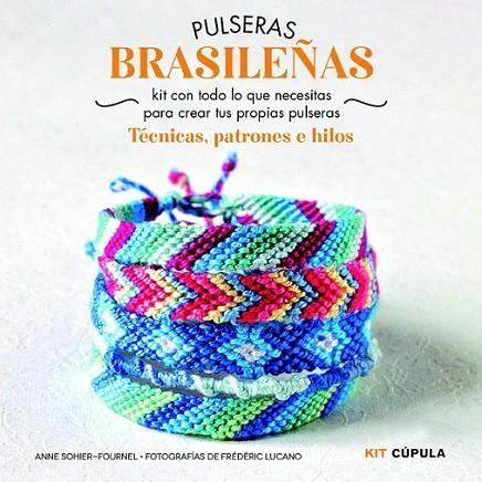 Kit Pulseras brasileñas | 9788448018993 | Sohier-Fournel, Anne | Librería Castillón - Comprar libros online Aragón, Barbastro