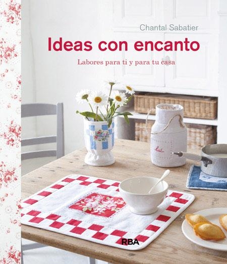 IDEAS CON ENCANTO | 9788490562451 | SABATIER, CHANTAL | Librería Castillón - Comprar libros online Aragón, Barbastro