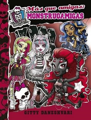 Monster High. Más que amigas, monstruoamigas (Monstruoamigas para siempre 4) | 9788420416694 | Daneshvari, Gitty | Librería Castillón - Comprar libros online Aragón, Barbastro