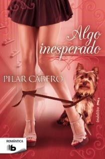 Algo inesperado | 9788498729511 | Pilar Cabero | Librería Castillón - Comprar libros online Aragón, Barbastro