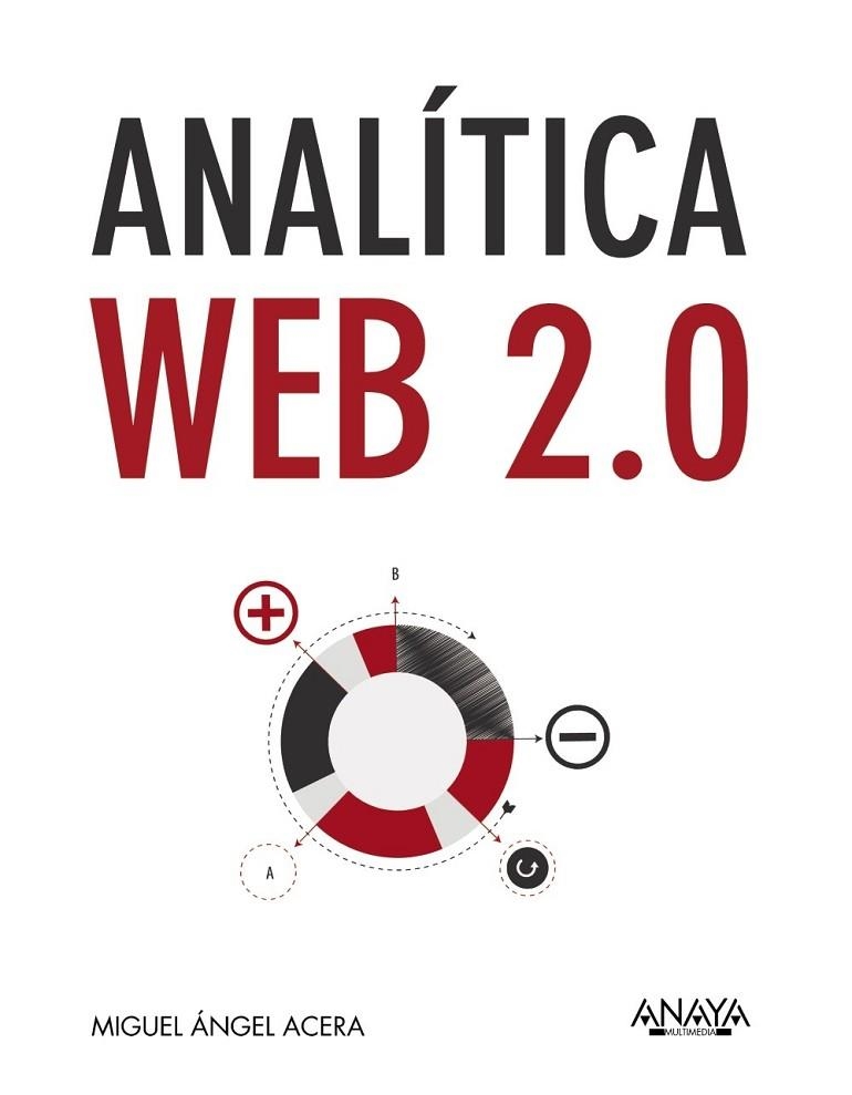 Analítica Web 2.0 | 9788441535640 | Acera García, Miguel Ángel | Librería Castillón - Comprar libros online Aragón, Barbastro