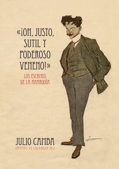 «¡Oh, justo, sutil y poderoso veneno!» | 9788415862185 | Camba, Julio | Librería Castillón - Comprar libros online Aragón, Barbastro