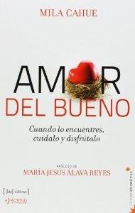 Amor del bueno | 9788415131472 | Cahue Gamo, Mila | Librería Castillón - Comprar libros online Aragón, Barbastro