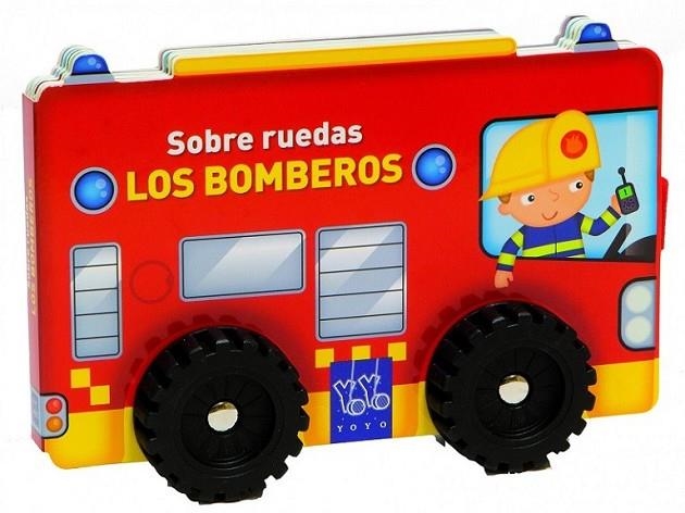 Los bomberos - Sobre ruedas | 9788408124139 | YOYO | Librería Castillón - Comprar libros online Aragón, Barbastro