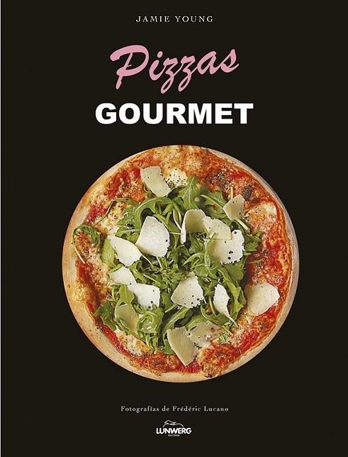 Pizzas Gourmet | 9788415888550 | Young, Jamie | Librería Castillón - Comprar libros online Aragón, Barbastro