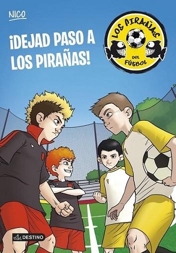 ¡Dejad paso a los Pirañas! - Los Pirañas del Fútbol 1 | 9788408127918 | Pérez Lladó, Adela | Librería Castillón - Comprar libros online Aragón, Barbastro