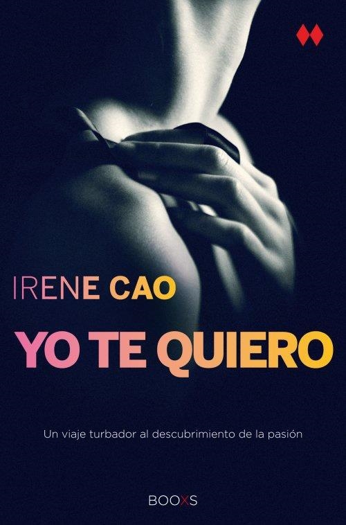 YO TE QUIERO (BOOKS) FG | 9788466328005 | Cao, Irene | Librería Castillón - Comprar libros online Aragón, Barbastro