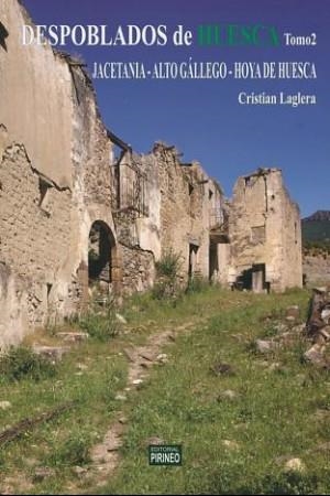 Despoblados de Huesca 2 : Jacetania, Alto Gállego y Hoya de Huesca | 9788496972384 | LAGLERA, CRISTIAN | Librería Castillón - Comprar libros online Aragón, Barbastro