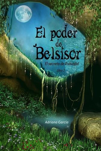 El poder de Belsisor - El secreto de Rubindul 2 | 9788494245718 | García, Adriana | Librería Castillón - Comprar libros online Aragón, Barbastro