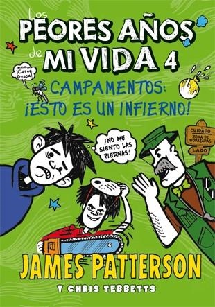 Los peores años de mi vida 4 - Campamentos: ¡esto es un infierno! | 9788424652203 | Patterson, James; Tebbetts, Chris | Librería Castillón - Comprar libros online Aragón, Barbastro