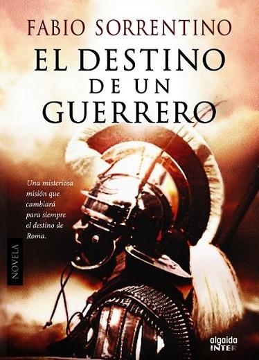 El destino de un guerrero | 9788498779912 | Sorrentino, Fabio | Librería Castillón - Comprar libros online Aragón, Barbastro