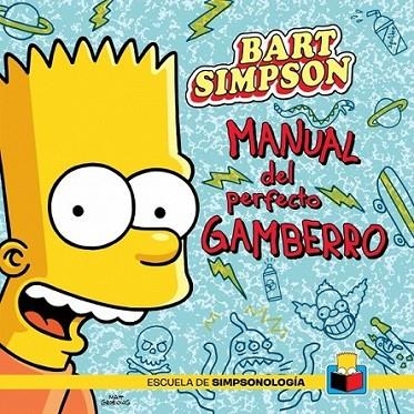 Bart Simpson : Manual del perfecto gamberro | 9788415989066 | GROENING, MATT | Librería Castillón - Comprar libros online Aragón, Barbastro