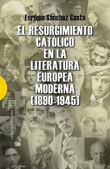 El resurgimiento católico en la literatura europea moderna (1890-1945) | 9788490550373 | SANCHEZ COSTA, ENRIQUE | Librería Castillón - Comprar libros online Aragón, Barbastro