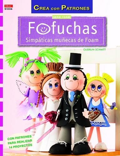 Fofuchas. Simpáticas muñecas de Foam | 9788498744071 | Schmitt, Gudrun | Librería Castillón - Comprar libros online Aragón, Barbastro