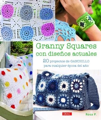 Granny Squares con diseños actuales | 9788498744033 | P., Rosa | Librería Castillón - Comprar libros online Aragón, Barbastro