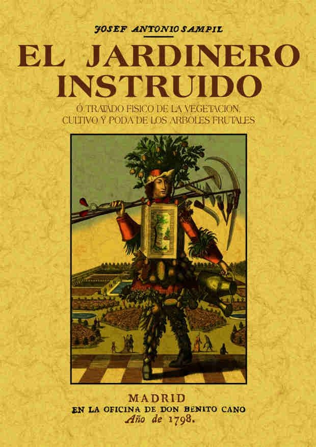 El jardinero instruido o tratado fisico de la vegetacion, cultivo y poda de los | 9788490014240 | Sampil, Josef Antonio | Librería Castillón - Comprar libros online Aragón, Barbastro