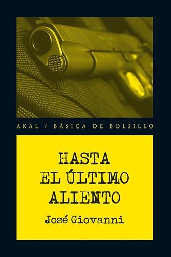 Hasta el último aliento | 9788446039662 | Giovanni, José | Librería Castillón - Comprar libros online Aragón, Barbastro