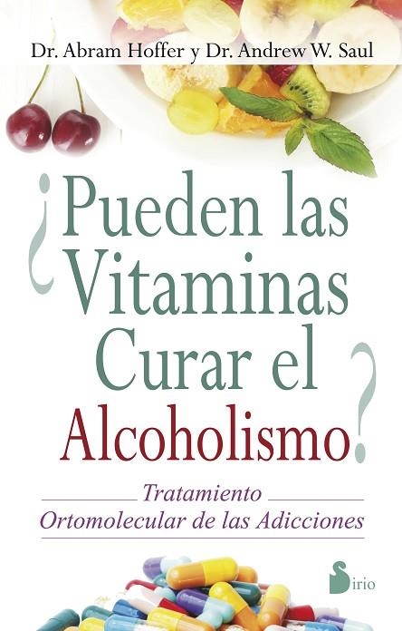 PUEDEN LAS VITAMINAS CURAR EL ALCOHOLISMO? | 9788478089734 | HOFFER-SAUL, DR ABRAM-DR ANDREW | Librería Castillón - Comprar libros online Aragón, Barbastro