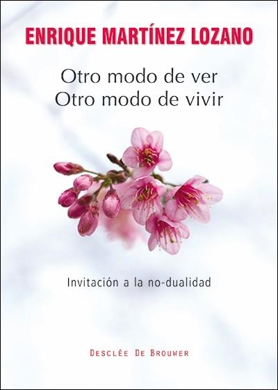 Otro modo de ver, otro modo de vivir | 9788433027221 | Martínez Lozano, Enrique | Librería Castillón - Comprar libros online Aragón, Barbastro