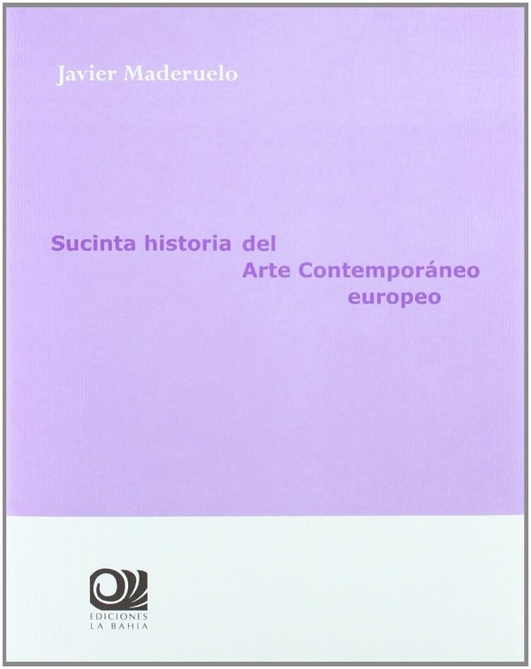 Sucinta historia del arte contemporáneo europeo | 9788493919146 | Maderuelo, Javier | Librería Castillón - Comprar libros online Aragón, Barbastro