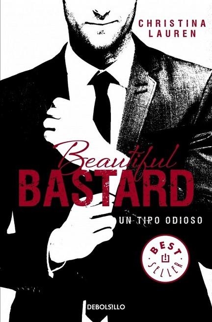 Beautiful Bastard. Un tipo odioso | 9788490623183 | Christina Lauren | Librería Castillón - Comprar libros online Aragón, Barbastro