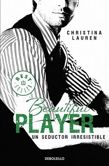 Beautiful Player. Un seductor irresistible | 9788490623190 | Christina Lauren | Librería Castillón - Comprar libros online Aragón, Barbastro